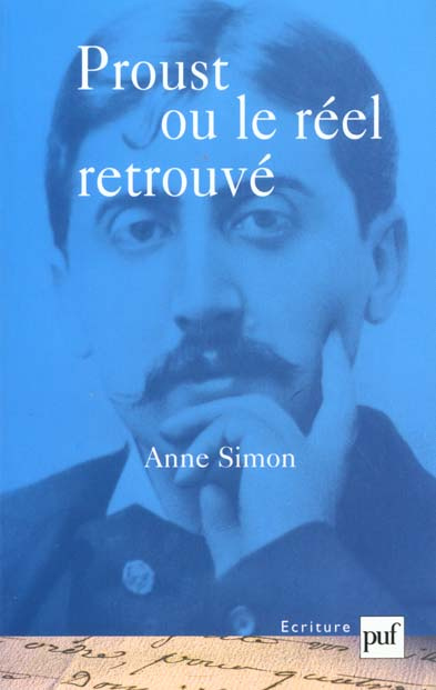 Proust ou le réel retrouvé. Le sensible et son expression dans A la recherche du temps perdu