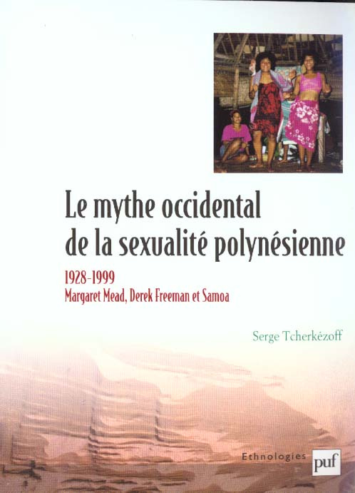 Le mythe occidental de la sexualité polynésienne. Margaret Mead, Derek Freeman et Samoa 1928-1999