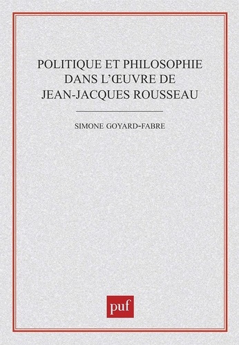 Politique et philosophie dans l'oeuvre de Jean-Jacques Rousseau