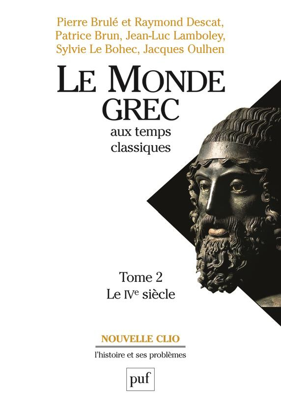 Le Monde Grec aux temps classiques. Tome 2, Le IVe siècle