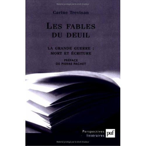 Les fables du deuil. La Grande Guerre : mort et écriture