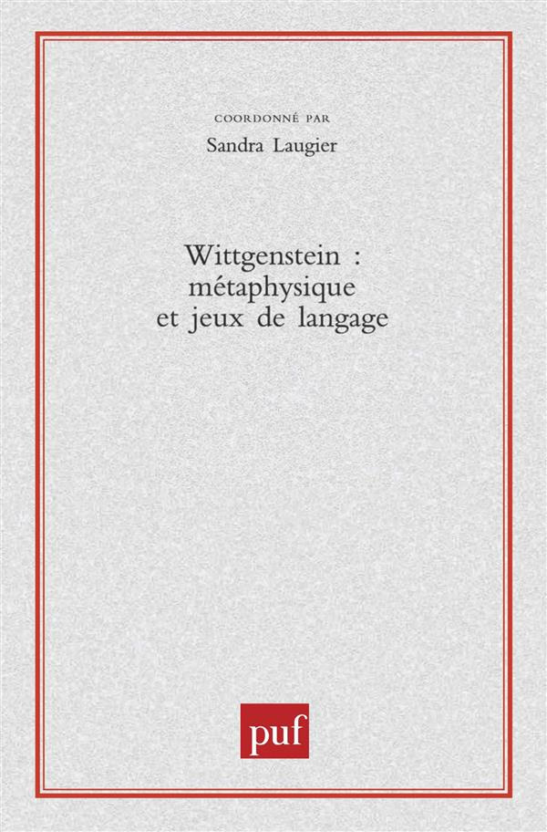 Wittgenstein : métaphysique et jeux de langage