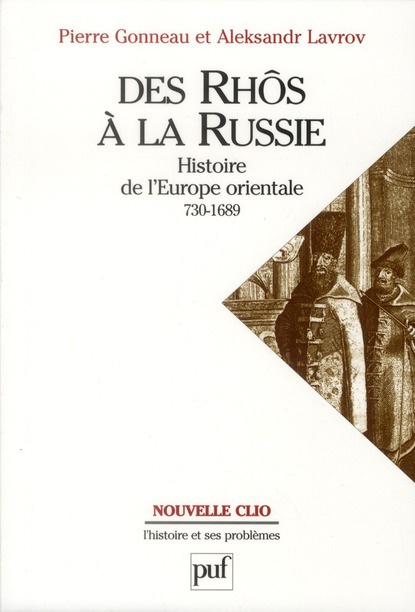 Des Rhôs à la Russie. Histoire de l'Europe orientale (v. 730-1689)