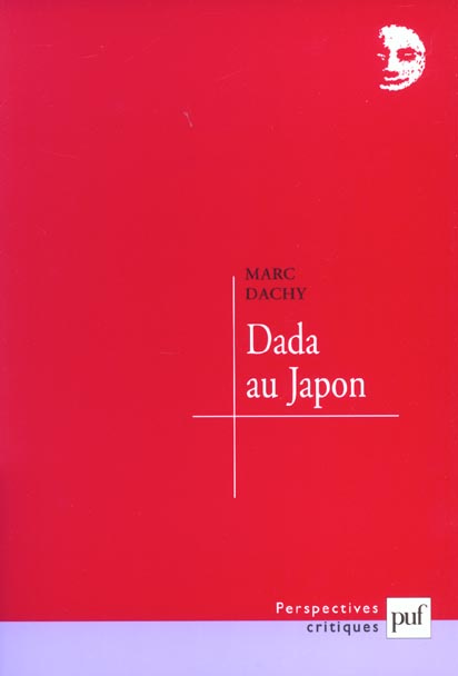Dada au Japon. Segments dadas et néo-dadas dans les avant-gardes japonaises
