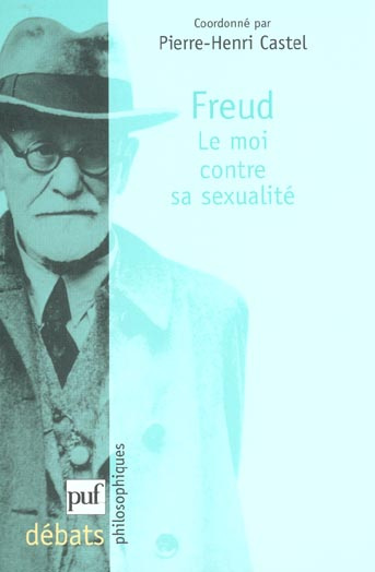 Freud. Le moi contre sa sexualité