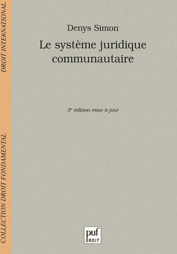 Le système juridique communautaire. 3e édition actualisée