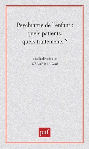 Psychiatrie de l'enfant : Quels patients, quels traitements ?