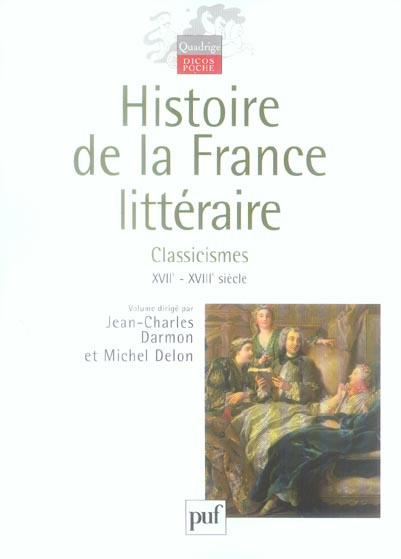 Histoire de la France littéraire. Tome 2, Classicismes XVIIe-XVIIIe siècle