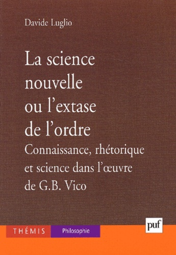 La science nouvelle ou l'extase de l'ordre. Connaissance, rhétorique et science dans l'oeuvre de G-B