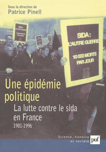 Une epidémie politique. La lutte contre le sida en France (1981-1996)