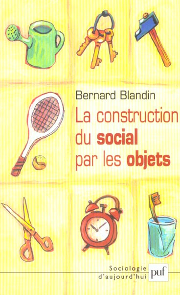 La construction du social par les objets
