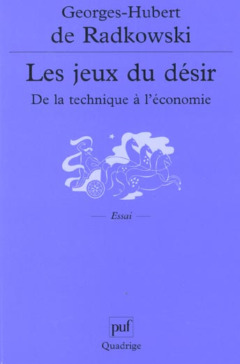 Les jeux du désir. De la technique à l'économie