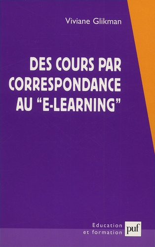 Des cours par correspondance au e-learning. Panorama des formations ouvertes et à distance