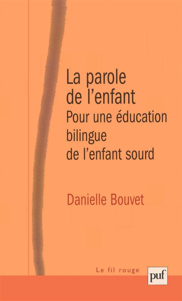 La parole de l'enfant. Pour une éducation bilingue de l'enfant sourd