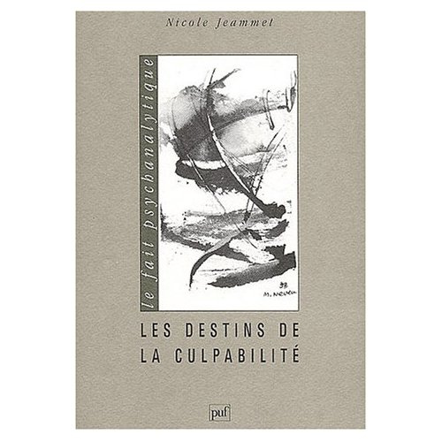 Les destins de la culpabilité. Une lecture de l'histoire de Moïse aux frontières de la psychanalyse