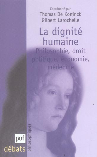 La dignité humaine. Philosophie, droit, politique, économie, médecine