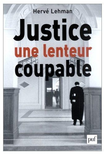 Justice, une lenteur coupable