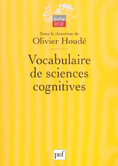 Vocabulaire de sciences cognitives. Neuroscience, psychologie, intelligence artificielle, linguistiq