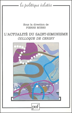 Actualité du Saint-Simonisme. Colloque de Cerisy