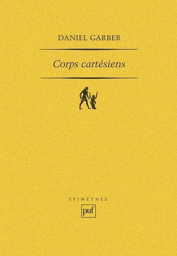 Corps Cartésiens. Descartes et la philosophie dans les sciences