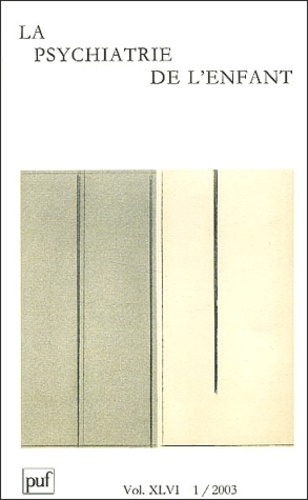 La psychiatrie de l'enfant Volume 46 N° 1/2003