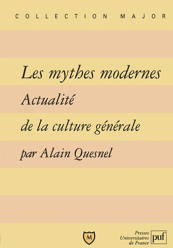 Les mythes modernes. Actualité de la culture générale