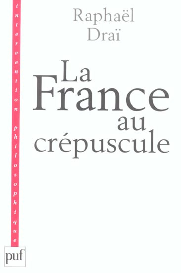 La France au crépuscule. Nouveau précis de recomposition