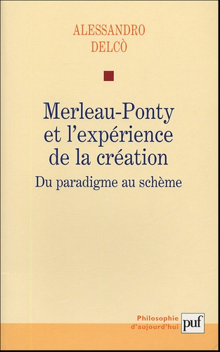 Merleau-Ponty et l'expérience de la création. Du paradigme au schème