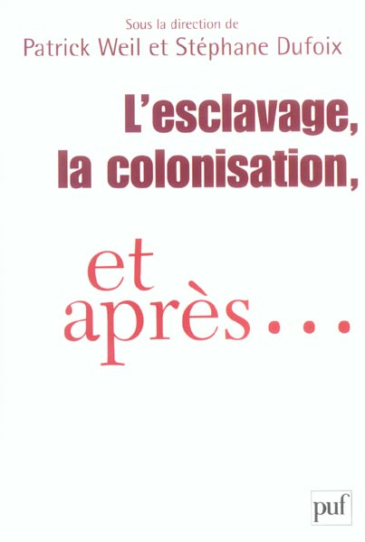 L'esclavage, la colonisation, et après... France, Etats-Unis, Grande-Bretagne
