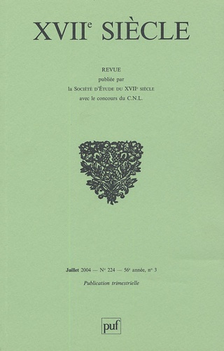 XVIIe siècle N° 224, Juillet-Septembre 2004, 56e année, n°3