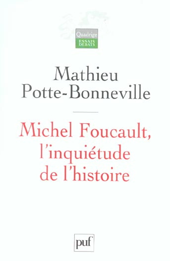 Michel Foucault, l'inquiétude de l'histoire