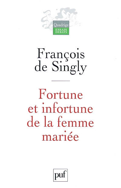 Fortune et infortune de la femme mariée. Sociologie des effets de la vie conjugale
