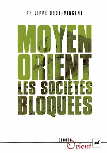 Moyen Orient : pouvoirs autoritaires, sociétés bloquées
