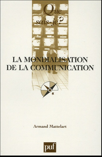 La mondialisation de la communication. 4e édition