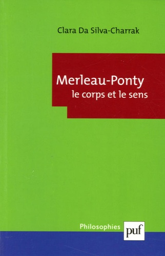 Merleau-Ponty. Le corps et le sens