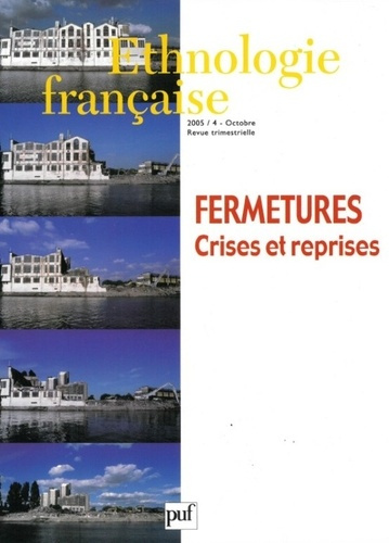 Ethnologie française N° 4, Octobre 2005 : Fermetures. Crises et reprises