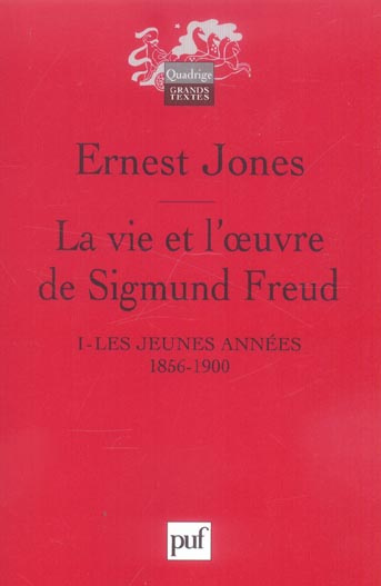 La vie et l'oeuvre de Sigmund Freud. Tome 1, Les jeunes années 1856-1900, 2e édition