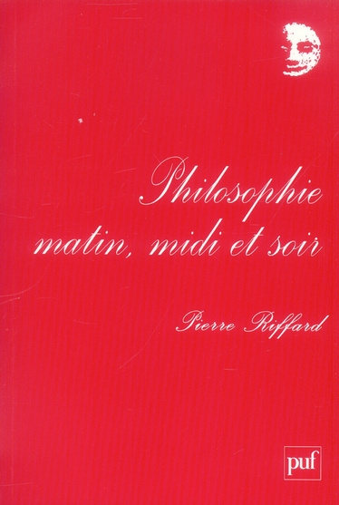 Philosophie matin, midi et soir