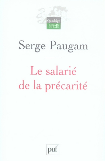 Le salarié de la précarité. Les nouvelles formes de l'intégration professionnelle