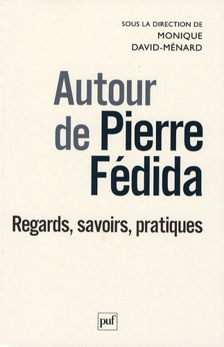 Autour de Pierre Fédida. Regards, savoirs, pratiques