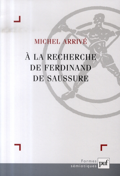 A la recherche de Ferdinand Saussure
