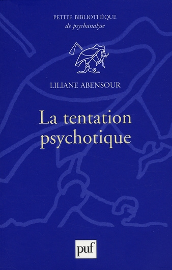 La tentation psychotique