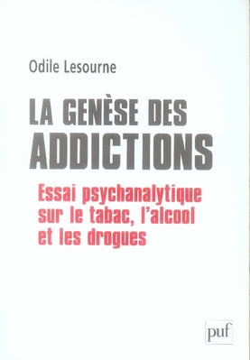La genèse des addictions. Essai psychanalytique sur le tabac, l'alcool et les drogues