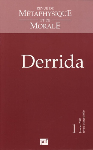 Revue de Métaphysique et de Morale N° 1, Janvier-mars 2007 : Derrida