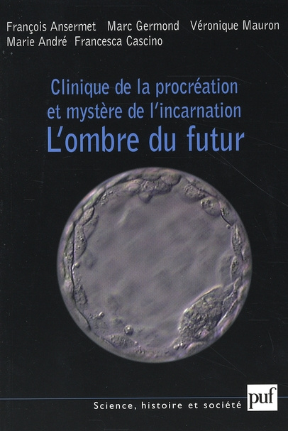 Clinique de la procréation et mystère de l'incarnation. L'ombre du futur