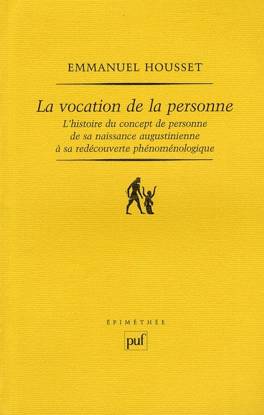 La vocation de la personne. L'histoire du concept de personne de sa naissance augustinienne à sa red