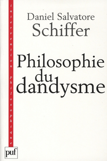 Philosophie du dandysme. Une esthétique de l'âme et du corps