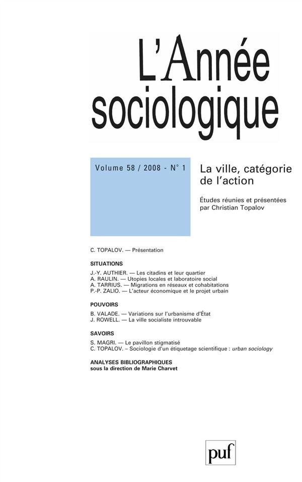 L'Année sociologique N° 1, Volume 58, 2008 : La ville, catégorie de l'action