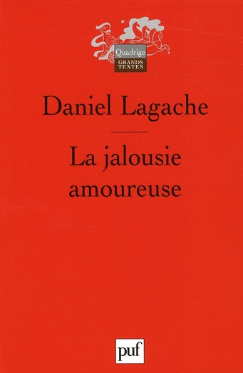 La jalousie amoureuse. Psychologie descriptive et psychanalyse