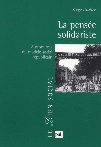 La pensée solidariste. Aux sources du modèle social républicain